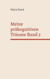 Meine präkognitiven Träume Band 3