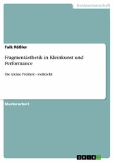 Fragmentästhetik in Kleinkunst und Performance