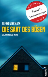 Die Saat des Bösen: Salzkammergut-Krimi