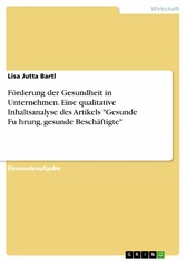 Förderung der Gesundheit in Unternehmen. Eine qualitative Inhaltsanalyse des Artikels 'Gesunde Fu?hrung, gesunde Beschäftigte'