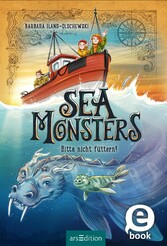 Sea Monsters - Bitte nicht füttern! (Sea Monsters 2)