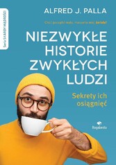 Niezwykle historie zwyklych ludzi - sekrety ich osiagniec