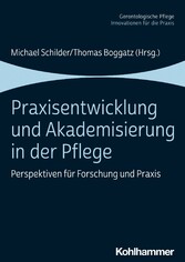 Praxisentwicklung und Akademisierung in der Pflege