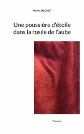 Une poussière d&apos;étoile dans la rosée de l&apos;aube