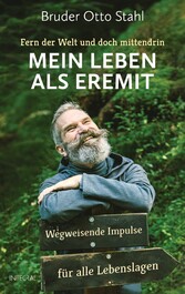 Fern der Welt und doch mittendrin - Mein Leben als Eremit