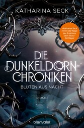 Die Dunkeldorn-Chroniken - Blüten aus Nacht