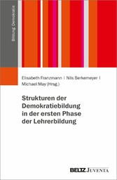 Strukturen der Demokratiebildung in der ersten Phase der Lehrerbildung