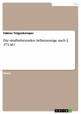 Die strafbefreienden Selbstanzeige nach § 371 AO