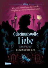 Disney. Twisted Tales: Geheimnisvolle Liebe (Cinderella)