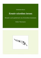 Selbstlernkurs: Kreativ schreiben lernen