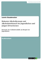 Riskanter Alkoholkonsum und Alkoholmissbrauch bei Jugendlichen und jungen Erwachsenen