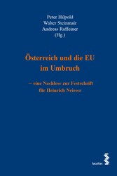 Österreich und die EU im Umbruch - eine Nachlese zur Festschrift für Heinrich Neisser