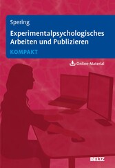 Experimentalpsychologisches Arbeiten und Publizieren kompakt