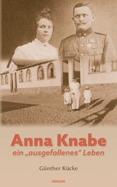 Anna Knabe - ein 'ausgefallenes' Leben