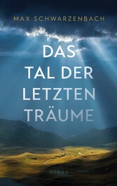 Das Tal der letzten Träume