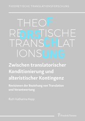 Zwischen translatorischer Konditionierung und alteristischer Kontingenz