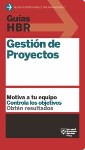 Guía HBR: Gestión de proyectos