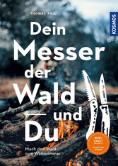 Dein Messer, der Wald und Du