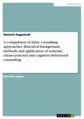 A comparison of three consulting approaches. Historical background, methods and application of systemic, client-centered and cognitive-behavioral counseling