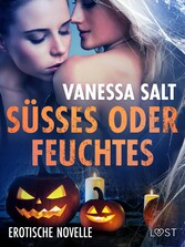 Süßes oder Feuchtes - Erotische Novelle