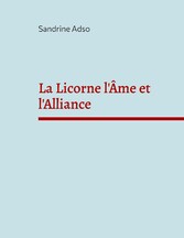 La Licorne l&apos;Âme et l&apos;Alliance