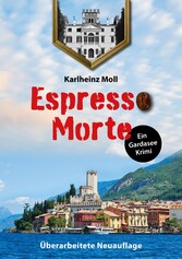 Espresso Morte - Ein Gardaseekrimi