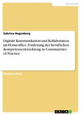 Digitale Kommunikation und Kollaboration im Homeoffice. Förderung der beruflichen Kompetenzentwicklung in Communities of Practice