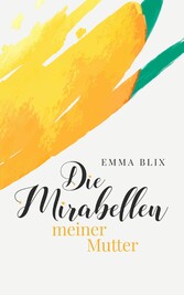 Die Mirabellen meiner Mutter