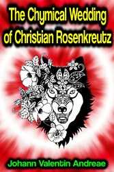 The Chymical Wedding of Christian Rosenkreutz