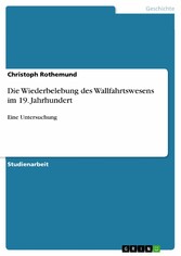 Die Wiederbelebung des Wallfahrtswesens im 19. Jahrhundert