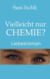 Vielleicht nur CHEMIE