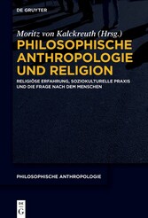 Philosophische Anthropologie und Religion