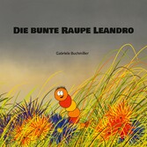 Die bunte Raupe Leandro