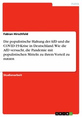 Die populistische Haltung der AfD und die COVID-19-Krise in Deutschland. Wie die AfD versucht, die Pandemie mit populistischen Mitteln zu ihrem Vorteil zu nutzen