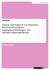 Analyse und Vergleich von Nationalen Wettbewerbsverfahren. Zugangsbeschränkungen und Optimierungsmöglichkeiten