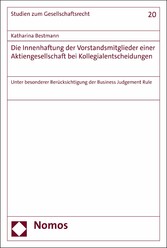 Die Innenhaftung der Vorstandsmitglieder einer Aktiengesellschaft bei Kollegialentscheidungen