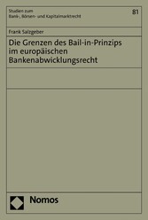 Die Grenzen des Bail-in-Prinzips im europäischen Bankenabwicklungsrecht