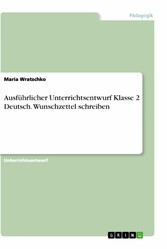 Ausführlicher Unterrichtsentwurf Klasse 2 Deutsch. Wunschzettel schreiben