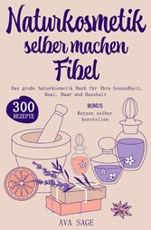 Naturkosmetik selber machen Fibel