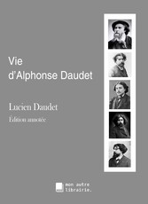 Vie d&apos;Alphonse Daudet