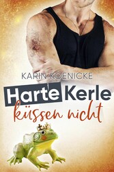 Harte Kerle küssen nicht