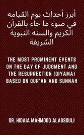 The Most Prominent Events on the Day of Judgment and the Resurrection Based on Quran and Sunnah