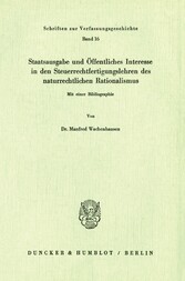 Staatsausgabe und Öffentliches Interesse in den Steuerrechtfertigungslehren des naturrechtlichen Rationalismus.