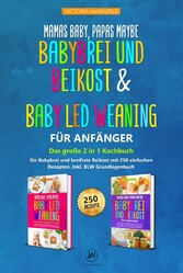 Mamas Baby, Papas maybe - Babybrei und Beikost & Baby led Weaning für Anfänger