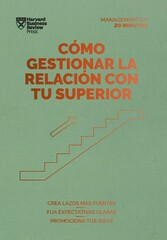 Cómo gestionar la relación con tu superior. Serie Management en 20 minutos