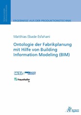 Ontologie der Fabrikplanung mit Hilfe von Building Information Modeling (BIM)