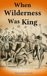 When Wilderness Was King