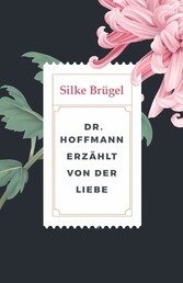 Dr. Hoffmann erzählt von der Liebe