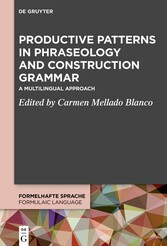 Productive Patterns in Phraseology and Construction Grammar