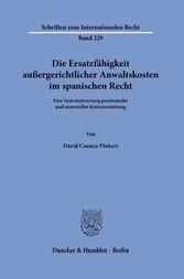 Die Ersatzfähigkeit außergerichtlicher Anwaltskosten im spanischen Recht.